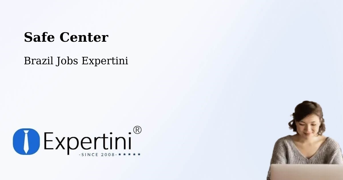 Safety Center – Uauá - Brazil Jobs Expertini